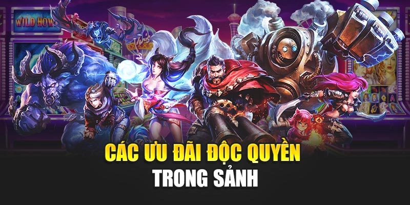 Các ưu đãi độc quyền trong sảnh
