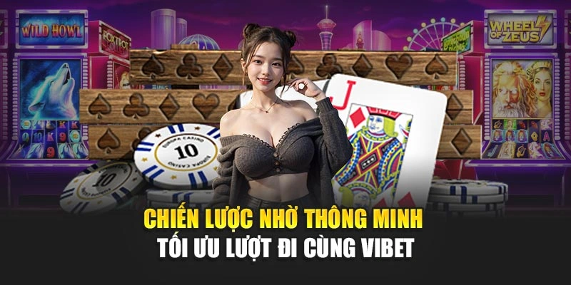 Chiến lược nhờ thông minh tối ưu lượt đi cùng Vibet
