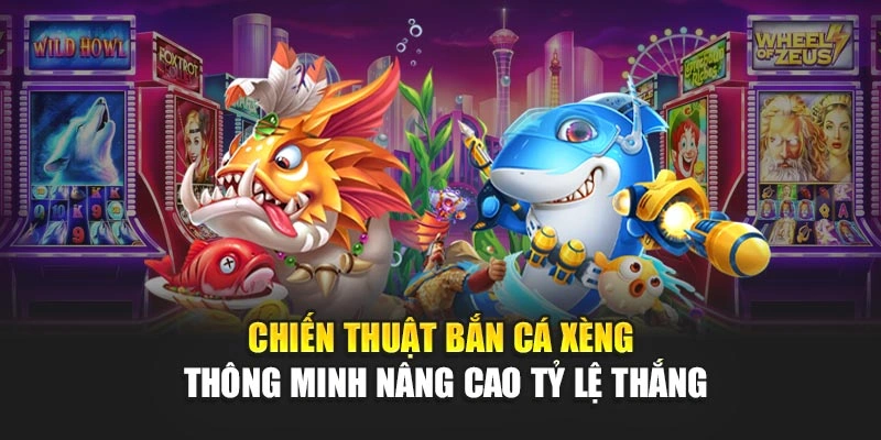 Chiến thuật Bắn Cá Xèng thông minh nâng cao tỷ lệ thắng