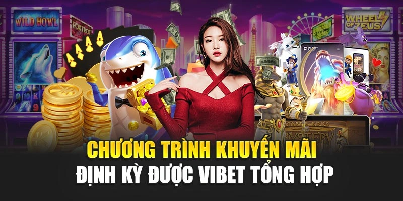 Chương trình khuyến mãi định kỳ được Vibet tổng hợp
