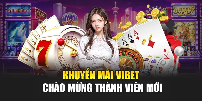 Khuyến mãi Vibet chào mừng thành viên mới