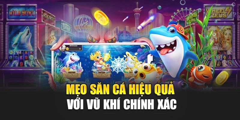 Mẹo săn cá hiệu quả với vũ khí chính xác