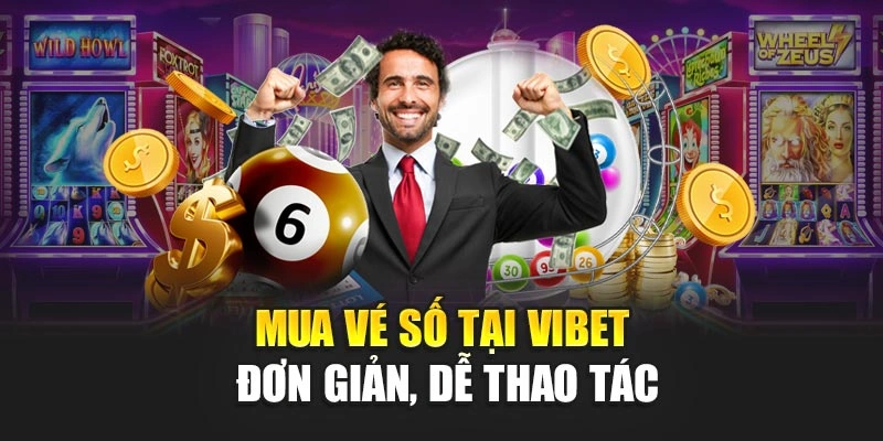 Mua vé số tại Vibet đơn giản, dễ thao tác