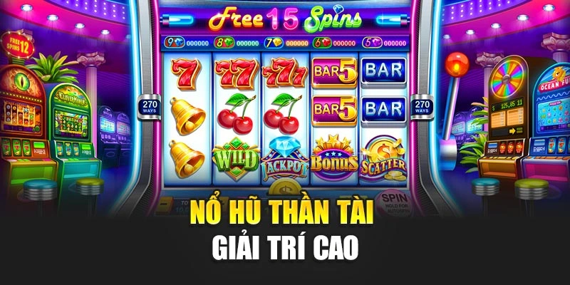 Nổ hũ thần tài giải trí cao