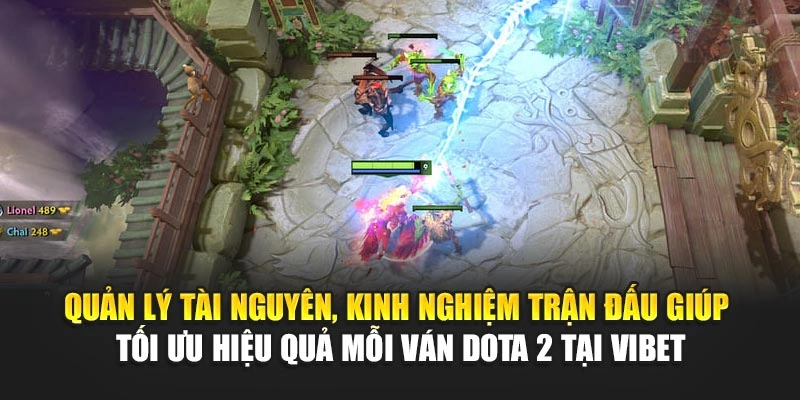 Quản lý tài nguyên, kinh nghiệm trận đấu giúp tối ưu hiệu quả mỗi ván Dota 2 tại Vibet