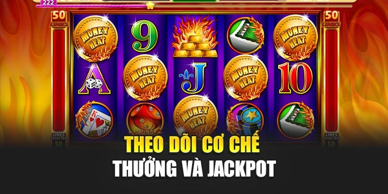 Theo dõi cơ chế thưởng và jackpot